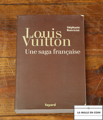 Louis Vuitton une saga francaise