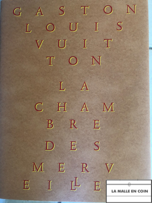 La Chambre Des Merveilles - Les Collections De Gaston-louis Vuitton - Le  Puits Aux Livres